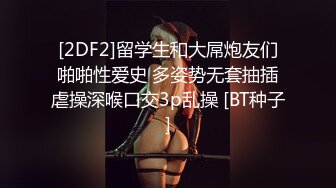 极品校花级长发美女，先吃鸡巴后干炮，销魂的呻吟