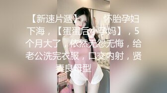 高顏值女神級爆乳小姐姐,車大燈十分閃亮,挺拔而又圓潤,茓毛還沒長