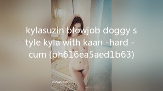 kylasuzin blowjob doggy style kyla with kaan -hard - cum (ph616ea5aed1b63)